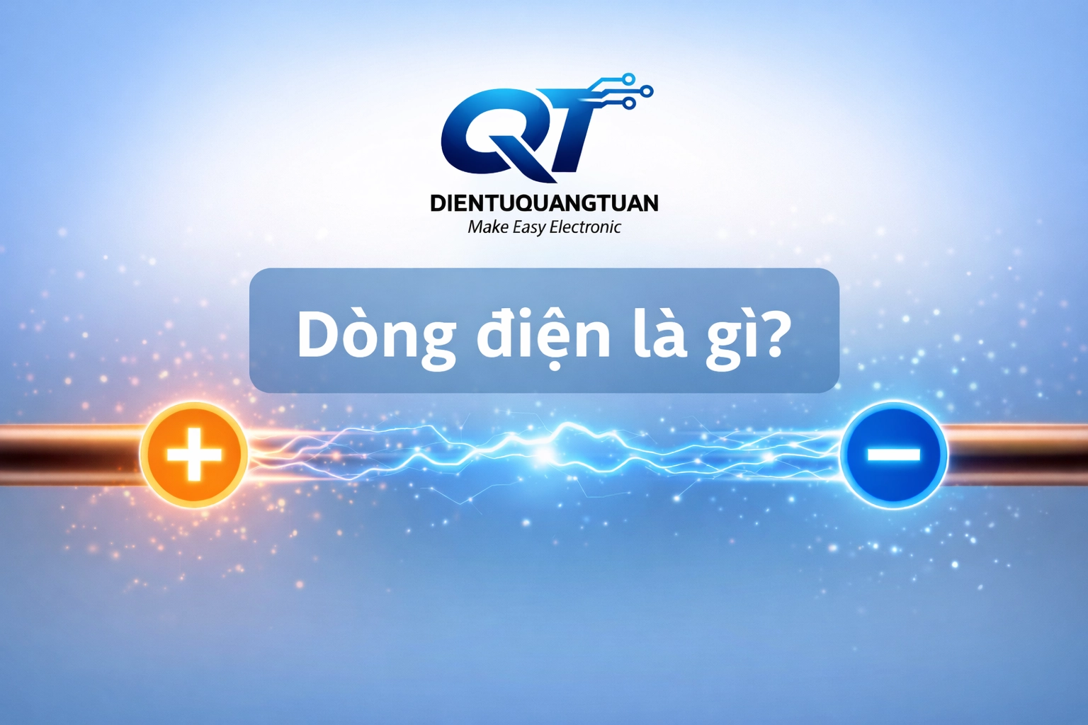 Dòng Điện Là Gì? Khái Niệm, Bản Chất Và Ứng Dụng Thực Tế